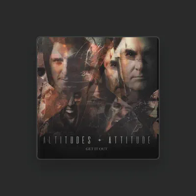 Listen to Altitudes & Attitude, watch music videos, read bio, see tour dates & more!