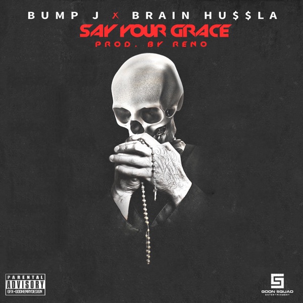 Say Your Grace (feat. Brain Hu$$la) - Single - Bump J