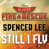 Still I Fly (From "Planes: Fire & Rescue") - Single