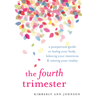 The Fourth Trimester: A Postpartum Guide to Healing Your Body, Balancing Your Emotions, and Restoring Your Vitality (Unabridged) - Kimberly Ann Johnson