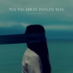 Tus Palabras Duelen Mas - Single - Ray BG Tus Palabras Duelen Mas - Single - Ray BG