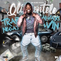 Trap Niggas Always Win - Qlientele