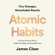 James Clear - Atomic Habits: Tiny Changes, Remarkable Results (Unabridged)