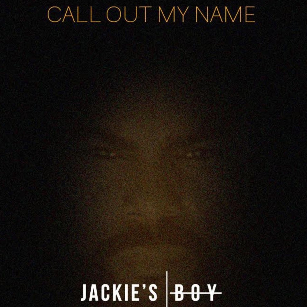 Обложка альбома «Call Out My Name - Single» — Jackie's Boy