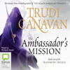 The Ambassador's Mission - Traitor Spy Trilogy Book 1 (Unabridged) - Trudi Canavan