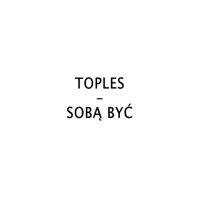 Sobą Być - Toples