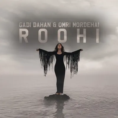 Listen to Roohi - Single by Gadi Dahan & Omri Mordehai