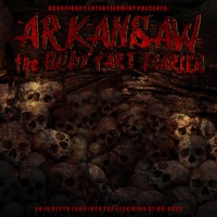Arkansaw: The Body Part Diaries - Mr. Rage