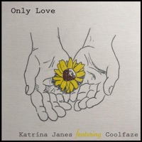 Only Love (feat. Coolfaze) - Single - Katrina Janes