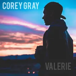 Valerie (Acoustic) - Single - Corey Gray Valerie (Acoustic) - Single - Corey Gray