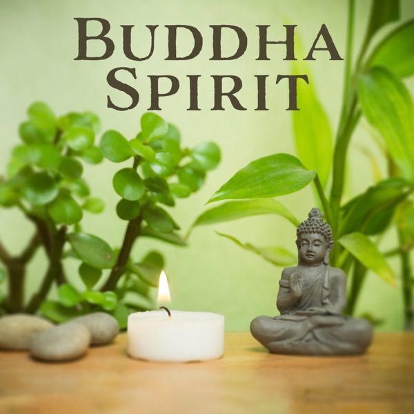 Buddha Spirit: Chakra Meditation, Inner Peace, Spiritual Journey, Zen Meditation Mantras, Oriental Sounds, Soothe Mind, Body & Soul