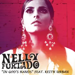 In God's Hands (feat. Keith Urban) - Single - Nelly Furtado