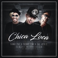 Chica Loca (Remake Moombahtom) [feat. Chesterzeta] - Single - Danny Paz, The Jota C & Puerko Fino