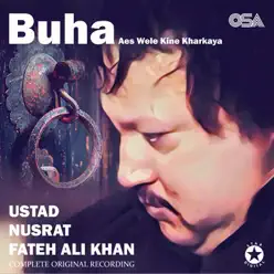 Buha Aes Wele Kine Kharkaya - EP - Nusrat Fateh Ali Khan Buha Aes Wele Kine Kharkaya - EP - Nusrat Fateh Ali Khan