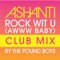 Rock Wit U (Awww Baby) [Pound Boys Club Mix] - Ashanti lyrics