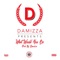 What Would You Do - Damizza lyrics