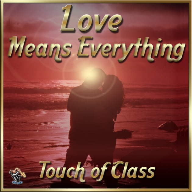 Touch Of Class – Love Means Everything – Vinyl (LP, Album