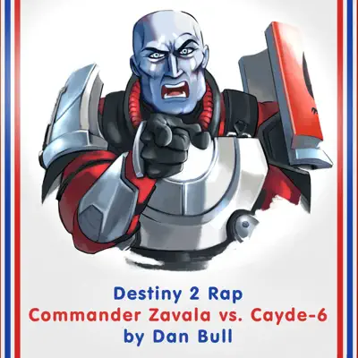 Destiny 2 Rap: Commander Zavala vs. Cayde-6 - Single - Dan Bull