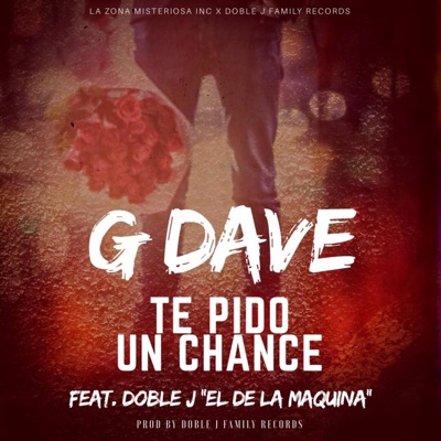 Te Pido Un Chance (feat. Doble J "El de la Máquina") - Single
