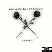 Blvck Roses (feat. J-Woody) - Single - Zachariah Ka1ne