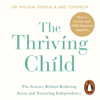 The Thriving Child - Dr William Stixrud & Ned Johnson