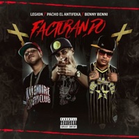 Facturando (feat. Pacho El Antifeka & Benny Benni) - Single - Legion