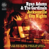 Ryan Adams & The Cardinals - A Kiss Before I Go