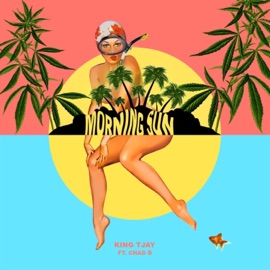 Morning Sun (feat. Chad B) King Tjay
