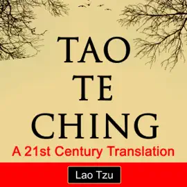 Tao Te Ching: A 21st Century Translation (Unabridged)