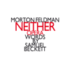 Morton Feldman: Neither - Frankfurt Radio Symphony, Zoltan Pesko & Sarah Leonard