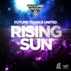 Future Trance United - Rising Sun (Single Edit)
