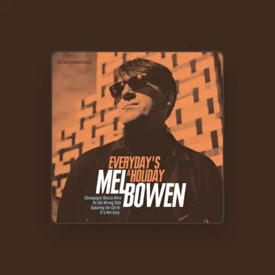 Listen to Mel Bowen, watch music videos, read bio, see tour dates & more!