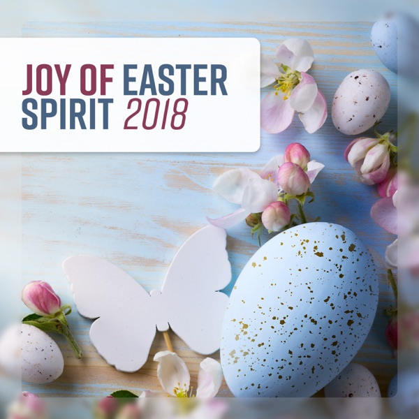 Joy of Easter Spirit 2018: Journey of Resurrection, Divine Heartbeat, Christian Celebration