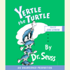 Yertle the Turtle (Unabridged) - Dr. Seuss