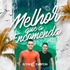 Melhor Que a Encomenda - Single