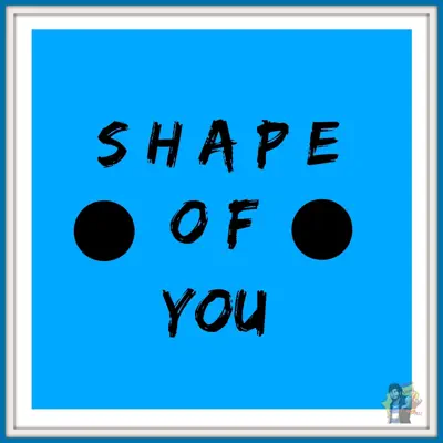 Shape of You - Single - Caleb Hyles