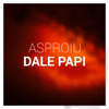 Dale Papi (Instrumental) - Asproiu