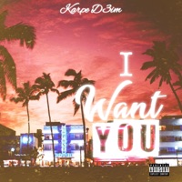 I Want You - Single - Karpe D3im