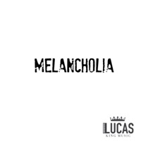 Melancholia - Single - Lucas King