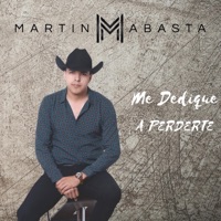 Me Dedique a Perderte - Single - Martin Abasta