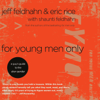 For Young Men Only: A Guys Guide to the Alien Gender - Jeff Feldhahn & Eric Rice