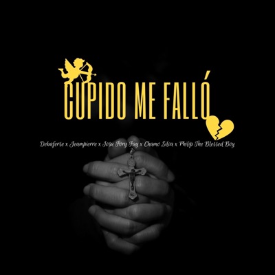 Cupido me falló (feat. Jeampierre, Iosu Fory Fay, Chamo Silva & Philip The Blessed Boy) - Single