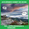 Top 30: Aus Böhmen kommt die Musik, Vol. 3 - Inkl. Alpen, Oberkrain & Egerland - Verschiedene Interpret:innen