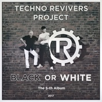 Techno Revivers Project - Black or White (Techno Mix)