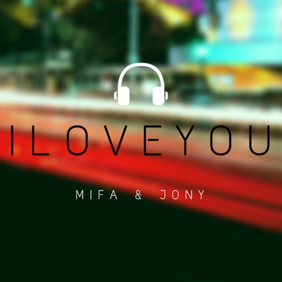 I Love You (feat. Jony) - Single