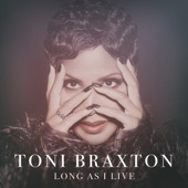 Toni Braxton - Long As I Live