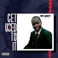 Get Used to It (feat. Dyna Edyne) - Single - Tim Ajayi
