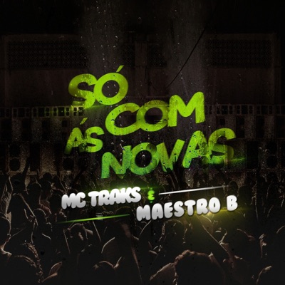 Só Com as Novas (feat. Maestro B) - Single