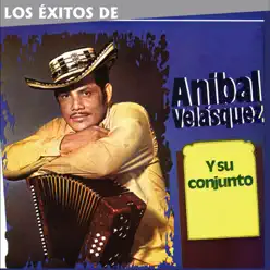 Los Éxitos de Aníbal Velásquez y Su Conjunto - Anibal Velasquez