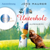 Unterholz - Kommissar Jennerwein ermittelt, Band 5 (Gekürzte Fassung) - Jörg Maurer